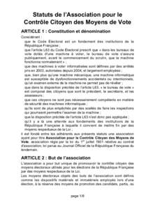 Statuts de l’Association pour le Contrôle Citoyen des Moyens de Vote ARTICLE 1 : Constitution et dénomination Considérant : que le Code Électoral est un fondement des institutions de la République Française ;