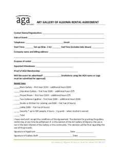 ART GALLERY OF ALGOMA RENTAL AGREEMENT  Contact Name/Organization: _____________________________________________________ Date of Event: __________________________________________________________________ Telephone: ______