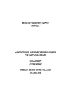 MARINE INVESTIGATION REPORT M02W0061 MALFUNCTION OF AUTOMATIC STEERING CONTROL FOR RIGHT ANGLE DRIVES RO-PAX FERRY