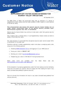 Customer Notice SUPPLEMENTARY WATER ACCESS EXTENDED FOR MURRAY VALLEY IRRIGATORS 09 December 2010 The NSW Office of Water has announced today that an extension of a period of supplementary water access would be made avai