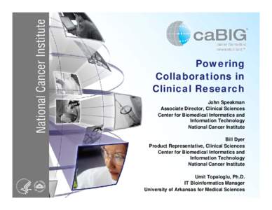 Powering Collaborations in Clinical Research John Speakman Associate Director, Clinical Sciences Center for Biomedical Informatics and