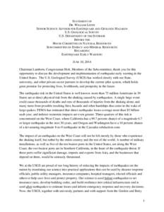 STATEMENT OF DR. WILLIAM LEITH SENIOR SCIENCE ADVISOR FOR EARTHQUAKE AND GEOLOGIC HAZARDS U.S. GEOLOGICAL SURVEY U.S. DEPARTMENT OF THE INTERIOR BEFORE THE