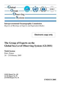 IOC Group of Experts on the Global Sea Level Ob...; 9th; The Group of Experts on the Global Sea Level Observing System (GLOSS), ninth session, Paris, France, 24-25 February 2005; IOC. Reports of meetings of experts and e