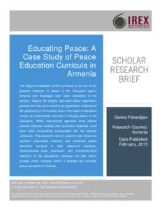 Educating Peace: A Case Study of Peace Education Curricula in Armenia The Nagorno-Karabakh conflict continues to be one of the greatest obstacles to peace in the Caucasus region.