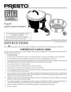 8-quart multi-cooker/steamer Estas instrucciones también están disponibles en español. Para obtener una copia impresa: •	 Descargue en formato PDF en www.gopresto.com/espanol. •	 Envíe un mensaje de correo electr