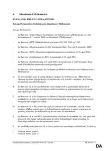 6.  Situationen i Mellemøsten B5-0344, 0346, 0349, 0352, 0354 og[removed]Europa-Parlamentets beslutning om situationen i Mellemøsten