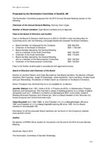 Non-official translation  Proposals by the Nomination Committee of Sandvik AB The Nomination Committee proposes that the 2015 Annual General Meeting resolve on the following: Chairman of the Annual General Meeting: Attor