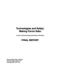 Technologies and Safety: Making Farms Safer Funded by Workers Compensation Board of Manitoba FINAL REPORT