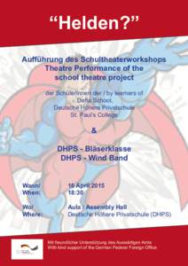 “Helden?” Aufführung des Schultheaterworkshops Theatre Performance of the school theatre project der SchülerInnen der / by learners of Delta School,