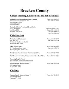 Bracken County Career Training, Employment, and Job Readiness Kentucky Office of Employment and Training 201 Government Street, Suite 101 Maysville, KY[removed]www.oet.ky.gov/