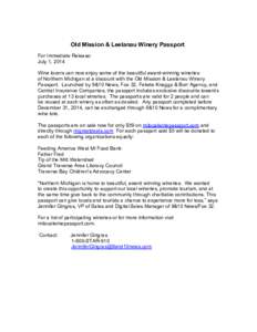 Old Mission & Leelanau Winery Passport For Immediate Release: July 1, 2014 Wine lovers can now enjoy some of the beautiful award-winning wineries of Northern Michigan at a discount with the Old Mission & Leelanau Winery 