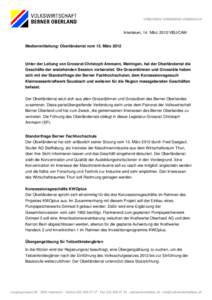 VERBUNDEN VERBINDEND VERBINDLICH  Interlaken, 14. März 2012/VBU/CAM Medienmitteilung: Oberländerrat vom 13. März[removed]Unter der Leitung von Grossrat Christoph Ammann, Meiringen, hat der Oberländerrat die