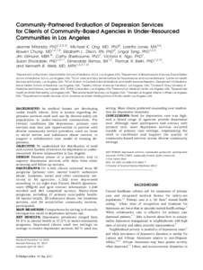 Community-Partnered Evaluation of Depression Services for Clients of Community-Based Agencies in Under-Resourced Communities in Los Angeles Jeanne Miranda, PhD1,2,3,12, Michael K. Ong, MD, PhD4, Loretta Jones, MA5,6, Bow