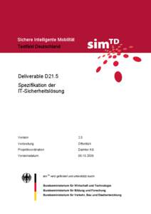 Sichere Intelligente Mobilität Testfeld Deutschland Deliverable D21.5 Spezifikation der IT-Sicherheitslösung