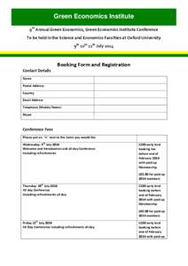 Green Economics Institute 9th Annual Green Economics, Green Economics Institute Conference To be held in the Science and Economics Faculties at Oxford University 9th 10th 11th July[removed]Contact Details