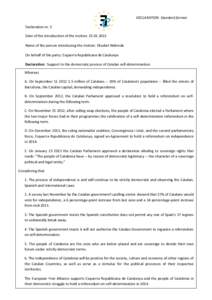 DECLARATION. Standard format Declaration nr. 5 Date of the introduction of the motion: Name of the person introducing the motion: Elisabet Nebreda On behalf of the party: Esquerra Republicana de Catalunya Decl