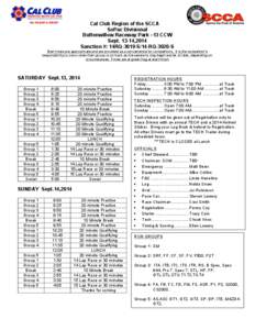 Cal Club Region of the SCCA SoPac Divisional Buttonwillow Raceway Park –13 CCW Sept[removed],2014 Sanction #: 14RQ-3019-S/14-RQ-3020-S Start times are approximate and are provided as a convenience for competitors. It is 