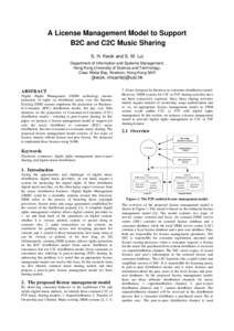 A License Management Model to Support B2C and C2C Music Sharing S. H. Kwok and S. M. Lui Department of Information and Systems Management, Hong Kong University of Science and Technology, Clear Water Bay, Kowloon, Hong Ko