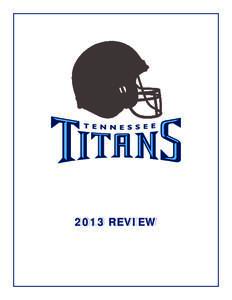 2013 REVIEW  Tennessee Titans 2014 Media Guide 2013 Review