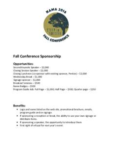 Fall Conference Sponsorship Opportunities: Second Keynote Speaker – $2,000 Closing Session Speaker – $2,000 Closing Luncheon (co-sponsor with existing sponsor, Penton) – $2,000