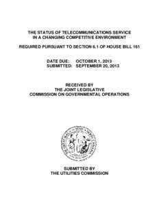 THE STATUS OF TELECOMMUNICATIONS SERVICE IN A CHANGING COMPETITIVE ENVIRONMENT REQUIRED PURSUANT TO SECTION 6.1 OF HOUSE BILL 161