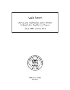 Audit Report Ottawa Area Intermediate School District Medicaid School Based Services Program July 1, 2009 – June 30, 2010