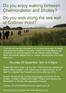 Do you enjoy walking between Chelmondiston and Shotley? Do you walk along the sea wall at Collimer Point?  If you do you may be interested in an exciting new project to create