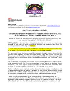 DRAFT FOR IMMEDIATE RELEASE July 18, 2011 Media Contacts: Cathy Baker, Advertising & PR Manager, Seminole Casino Immokalee, ([removed], [removed]; Dan Mackey, Bitner Goodman[removed], Dan@bitnerg