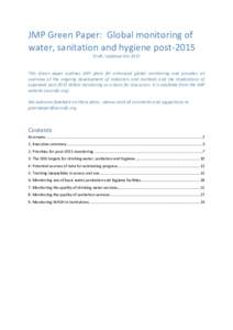 JMP Green Paper: Global monitoring of water, sanitation and hygiene post-2015 Draft, Updated Oct-2015 This Green paper outlines JMP plans for enhanced global monitoring and provides an overview of the ongoing development