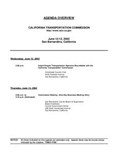 AGENDA OVERVIEW CALIFORNIA TRANSPORTATION COMMISSION http://www.catc.ca.gov June 12-13, 2002 San Bernardino, California