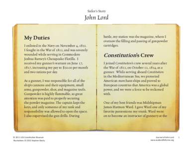 Sailor’s Story  John Lord My Duties I enlisted in the Navy on November 4, 1812. I fought in the War of 1812, and was severely