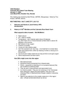 100th Meridian Colorado River Basin Team Meeting January 17, 2003 Lake Mead NRA, Boulder City, Nevada The meeting was chaired by Bob Pitman, USFWS, Albuquerque. Notes by Tina Proctor, USFWS, Denver.