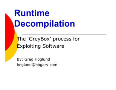 Cyberwarfare / Software testing / Hacking / Greg Hoglund / Buffer overflow / Vulnerability / Exploit / Race condition / Software bugs / Software quality / Computing