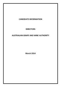 CANDIDATE INFORMATION  DIRECTORS AUSTRALIAN GRAPE AND WINE AUTHORITY  March 2014