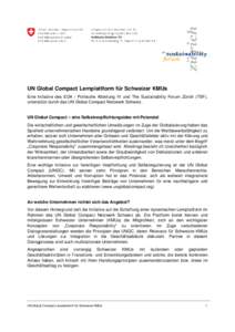 UN Global Compact Lernplattform für Schweizer KMUs Eine Initiative des EDA / Politische Abteilung IV und The Sustainability Forum Zürich (TSF), unterstützt durch das UN Global Compact Netzwerk Schweiz. UN Global Compa
