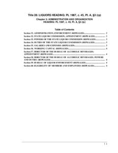 Title 28: LIQUORS HEADING: PL 1987, c. 45, Pt. A, §3 (rp) Chapter 3: ADMINISTRATION AND ORGANIZATION HEADING: PL 1987, c. 45, Pt. A, §3 (rp) Table of Contents Section 51. ADMINISTRATION; ENFORCEMENT (REPEALED).........