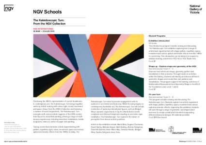 NGV Schools The Kaleidoscopic Turn: From the NGV Collection NGV INTERNATIONAL 20 MAR – 23 AUG 2015 Student Programs