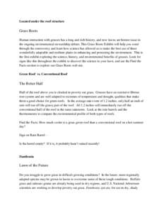 Located under the roof structure  Grass Roots Human interaction with grasses has a long and rich history, and now lawns are hottest issue in the ongoing environmental stewardship debate. This Grass Roots Exhibit will hel