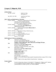 Gregory I. Halperin, M.D. EMPLOYMENT July 2003 – present Aug. 2002 – Feb[removed]Gailey Eye Clinic