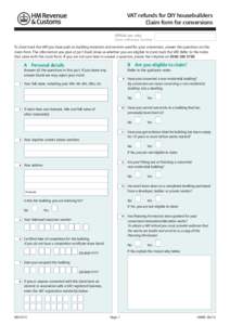 VAT refunds for DIY housebuilders Claim form for conversions Official use only Claim reference number To claim back the VAT you have paid on building materials and services used for your conversion, answer the questions 