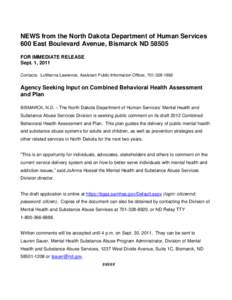 NEWS from the North Dakota Department of Human Services 600 East Boulevard Avenue, Bismarck ND[removed]FOR IMMEDIATE RELEASE Sept. 1, 2011 Contacts: LuWanna Lawrence, Assistant Public Information Officer, [removed]