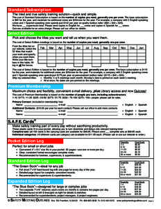 Standard Subscription The tried and true safety training solution—quick and simple. The cost of Standard Subscription is based on the number of copies you need, generally one per crew. The base subscription is $82 for 