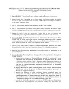 Changes introduced by Citizenship and Immigration Canada since March 2009 Prepared by Francisco Rico-Martinez, FCJ Refugee Centre April[removed]March 29, 2009: Visitors from Croatia no longer require a Temporary resident