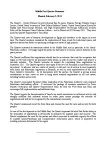 Middle East Quartet Statement Munich, February 5, 2011 The Quartet -- United Nations Secretary-General Ban Ki-moon, Russian Foreign Minister Sergey Lavrov, United States Secretary of State Hillary Rodham Clinton, United 