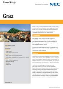 Case Study  Graz The city of Graz is situated in the South of Austra and is the capital of the Steiermark Province. Graz is the second biggest city of Austria. In Graz you can find many industries and manufactured produc