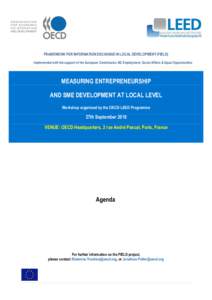 FRAMEWORK FOR INFORMATION EXCHANGE IN LOCAL DEVELOPMENT (FIELD) Implemented with the support of the European Commission DG Employment, Social Affairs & Equal Opportunities MEASURING ENTREPRENEURSHIP AND SME DEVELOPMENT A
