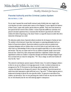 Parental Authority and the Criminal Justice System Mitchell Milch, LCSW For six years I assessed the mental health treatment needs of adults who were caught in the