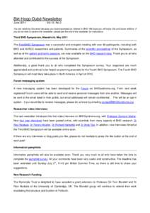 Birt-Hogg-Dubé Newsletter June 2011 Vol.10, No.2  You are receiving this email because you have expressed an interest in BHD. We hope you will enjoy this and future editions. If