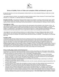 Release of Liability, Waiver of Claims and Assumption of Risks and Indemnity Agreement By signing this document you will waive certain legal rights, including the right to sue or claim compensation following an accident,