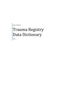 State of Indiana  Trauma Registry Data Dictionary 2014